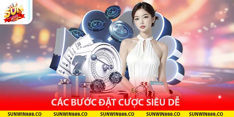 Các bước đặt cược siêu dễ