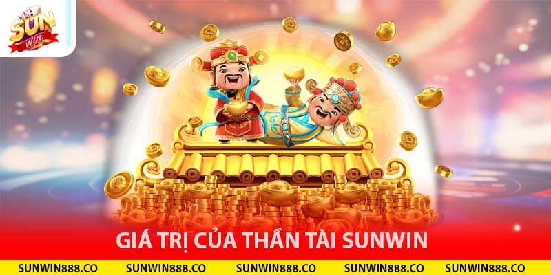 Giá trị của thần tài Sunwin