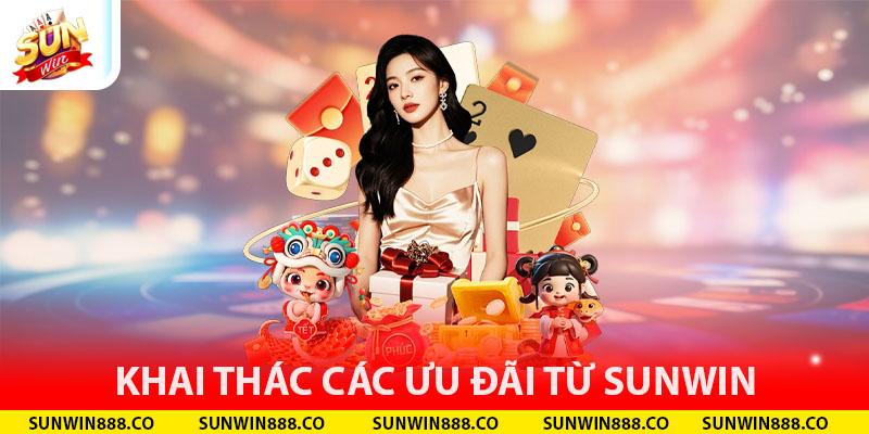 Khai thác các ưu đãi từ Sunwin