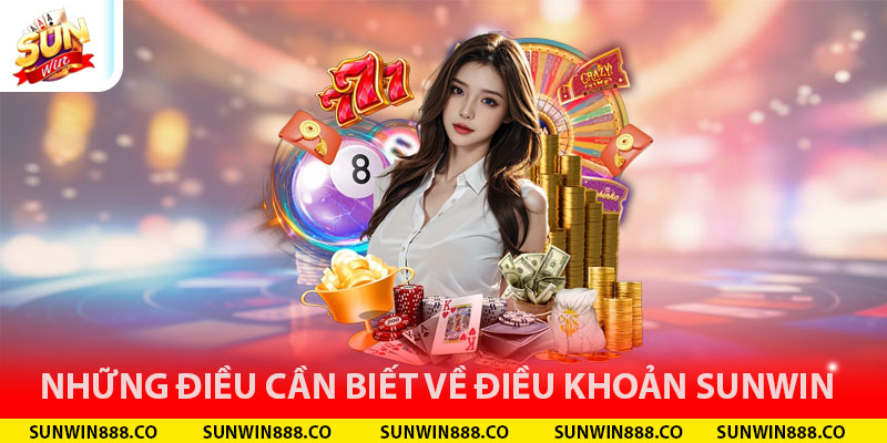 Những điều cần biết về điều khoản SUNWIN