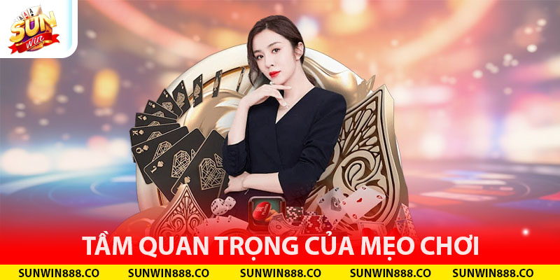 Tầm quan trọng của mẹo chơi